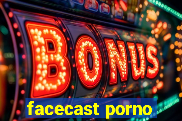 facecast porno